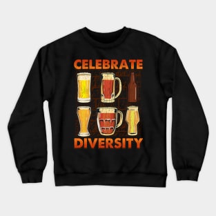 Celebrate Diversity Craft Beer Gifts Drinking Beer Brewery Crewneck Sweatshirt